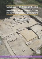 Urbanism of Roman Siscia: Interpretation of Historical and Modern Maps, Drawings and Plans 1789696232 Book Cover