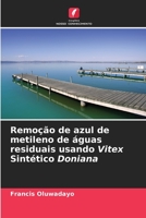 Remoção de azul de metileno de águas residuais usando Vitex Sintético Doniana 6205889889 Book Cover