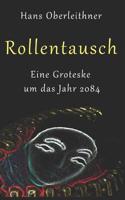 Rollentausch: Eine Groteske um das Jahr 2084 1795568178 Book Cover
