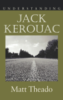 Understanding Jack Kerouac (Understanding Contemporary American Literature) 1570032726 Book Cover