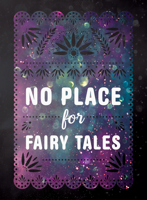 No Place for Fairy Tales 1978596316 Book Cover