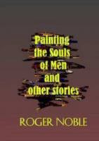 Painting the Souls of Men 1470950367 Book Cover
