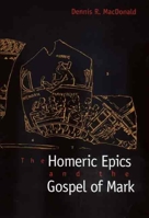 The Homeric Epics and the Gospel of Mark 0300080123 Book Cover