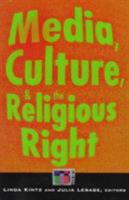 Media, Culture, and the Religious Right 0816630844 Book Cover