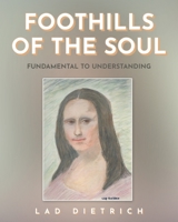 Foothills of the Soul: Fundamental to Understanding 1638816891 Book Cover