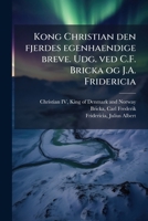 Kong Christian den Fjerdes Egenhændige Breve 1178801349 Book Cover
