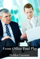 Front Office Foul Play: Salary Caps, Contract Negotiations, & Labor Disputes in League Governance B0DVCF6C9P Book Cover