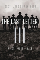 The Last Letter III: A Sgt. Parks Finale B0H864JW45 Book Cover