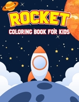 Rocket Coloring Book for Kids: Unique, Fun and Relaxing Coloring Activity Book for Beginner, Teens, Toddler, Preschooler & Kids Ages 4-8 B08VBH5N7X Book Cover