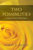 Two Possibilities: 'A Journey We Traveled Alone' 1439254990 Book Cover