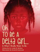 Oh To Be A Delta Girl 1511617861 Book Cover