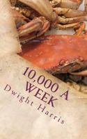 10,000 a Week: A Movie/TV Script 1463562683 Book Cover