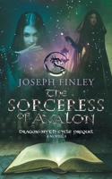 The Sorceress of Avalon: A Novella (Dragon-Myth Prequel) 0988410885 Book Cover