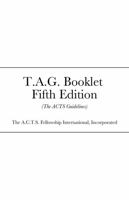 T.A.G. Booklet Fifth Edition: (The ACTS Guidelines) 1312334231 Book Cover
