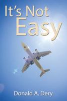 It's Not Easy 1524614955 Book Cover