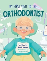 My First Visit to the Orthodontist 1964934249 Book Cover