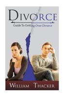 Divorce: Guide to Getting Over Divorce 1543014070 Book Cover