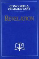 Revelation (Concordia Commentary) 0570063124 Book Cover