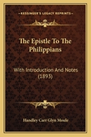 The Epistle to the Philippians, with Introduction and Notes; Ed. for the Syndics of the University Press 136230459X Book Cover