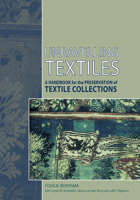 Unravelling Textiles: A Handbook for the Preservation of Textile Collections 1873132646 Book Cover