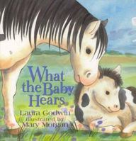 What the Baby Hears 0786824840 Book Cover