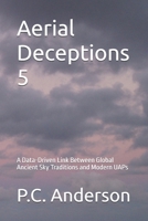 Aerial Deceptions 5: A Data-Driven Link Between Global Ancient Sky Traditions and Modern UAPs B0GHNKFFH8 Book Cover