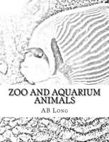 Zoo and Aquarium Animals: A Color Me Calm coloring book 1985671166 Book Cover