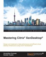 Mastering Citrix Xendesktop 1784393975 Book Cover