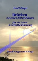 Brücken zwischen Zeit und Raum: für ein Leben in Selbstbestimmung - Erfahrungen und Wege (German Edition) B0FF44P6S4 Book Cover