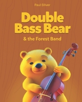 Double Bass Bear & the Forest Band 9659306806 Book Cover