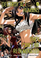 Destroy All Humans. They Can't Be Regenerated. A Magic: The Gathering Manga, Vol. 6: Limited edition Magic: The Gathering card included in first printing! (6) 1974761851 Book Cover