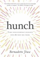 Hunch: Turn Your Everyday Insights into the Next Big Thing 0735214115 Book Cover