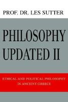 Philosophy Updated II: Ethical and Political Philosophy in Ancient Greece 0595337678 Book Cover