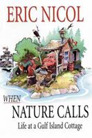 When Nature Calls: Life at a Gulf Island Cottage 1550172107 Book Cover