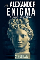 The Alexander Enigma (Living History) B0F6VW2KL8 Book Cover