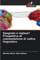Spagnolo o inglese? Prospettiva di commutazione di codice linguistico 6209248276 Book Cover