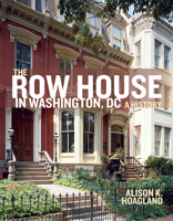 The Row House in Washington, DC: A History 0813949459 Book Cover