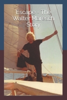 Escape - The Walter Maresch Story B0DF34MHTF Book Cover