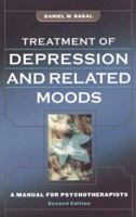 Treatment of Depression and Related Moods: A Manual for Psychotherapists, Second Edition 1568217161 Book Cover