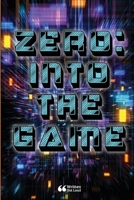 Zero: Into the Game 1304876330 Book Cover