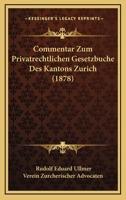 Commentar Zum Privatrechtlichen Gesetzbuche Des Kantons Zurich (1878) 1161037020 Book Cover