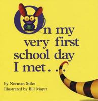 On My Very First Day of School I Met . . . 0689039247 Book Cover