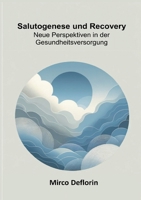 Salutogenese und Recovery: Neue Perspektiven in der Gesundheitsversorgung (German Edition) 3759720668 Book Cover