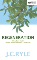 Regeneration: Being 'Born Again' What it means and why it's neccessary (Christian Heritage) 1857927419 Book Cover
