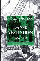 Dansk Vestindien 1666-1917 8726101254 Book Cover