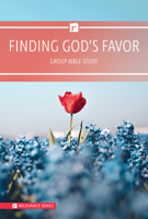 Finding God's Favor: Group Bible Study (Relevance Group Bible Studies) 1684345995 Book Cover