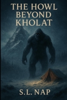 The Howl Beyond Kholat B0FN8CVB9N Book Cover