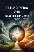 The Lens Of Victory Over Every Life Challenge. 1916996213 Book Cover