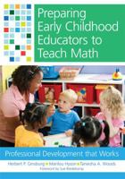 Preparing Early Childhood Educators to Teach Math: Professional Development that Works 1598572814 Book Cover