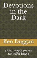 Devotions in the Dark: Encouraging Words for Hard Times B08CPB4V5F Book Cover